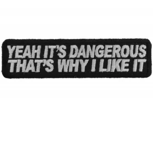 Daniel Smart Yeah It's Dangerous That's Why I Like It Fun Biker Embroidered Iron On Patch, 4 x 1 inch