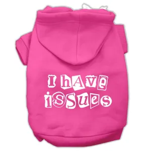 I Have Issues Screen Printed Dog Pet Hoodies Bright Pink Size Sm (10)